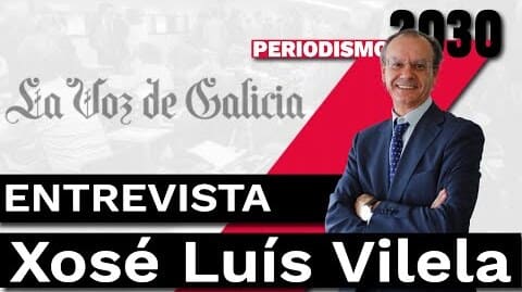 Entrevista a Xosé Luís Vilela, Director de La Voz de Galicia